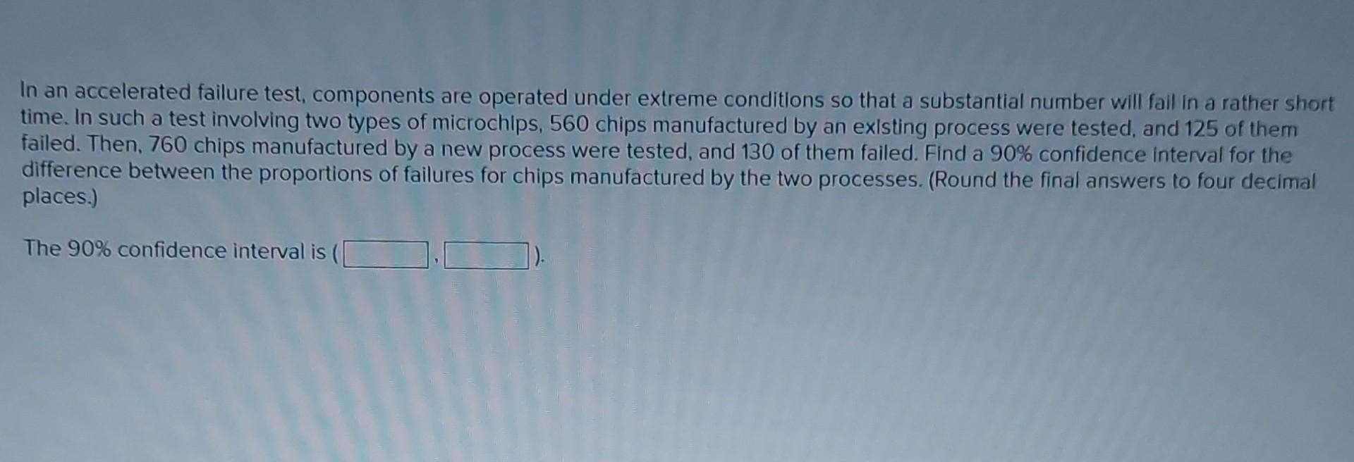 Solved In an accelerated failure test, components are | Chegg.com