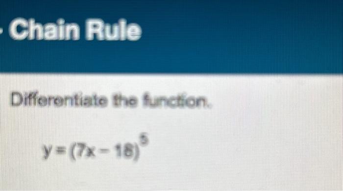 Solved Differentiate The Function Y 7x−18 5y 12 16−6x3 5