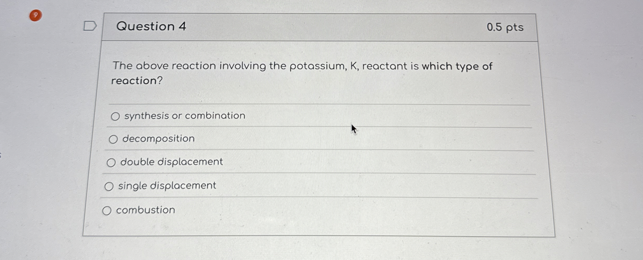 [Solved] Question 4 The above reaction involving the potass