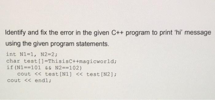 Solved Identify and fix the error in the given C++ program | Chegg.com