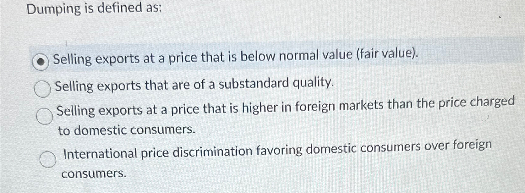Solved Dumping is defined as:Selling exports at a price that | Chegg.com