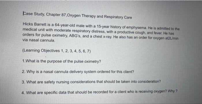 Solved Case Study, Chapter 87,Oxygen Therapy And Respiratory | Chegg.com