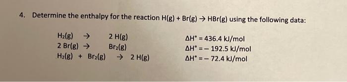 Solved 4. Determine The Enthalpy For The Reaction H(g) + | Chegg.com