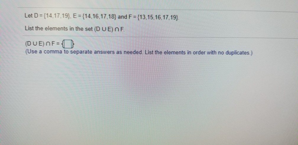 Solved Let D={14,17,19), E = {14,16,17,18) And F = | Chegg.com