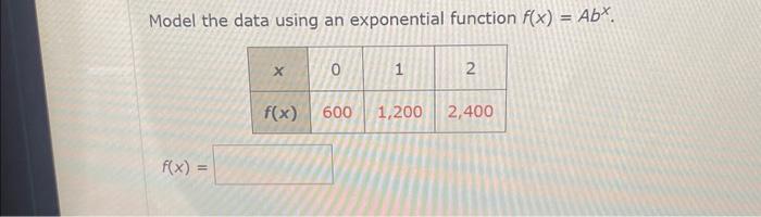 Solved Model the data using an exponential function | Chegg.com