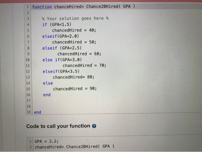 Solved 3 00 1 function chanceHired= Chance2BHired( GPA ) 2 % | Chegg.com
