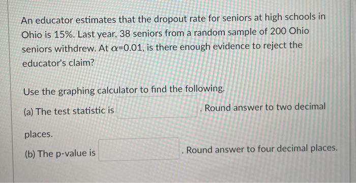 Solved An Educator Estimates That The Dropout Rate For Chegg