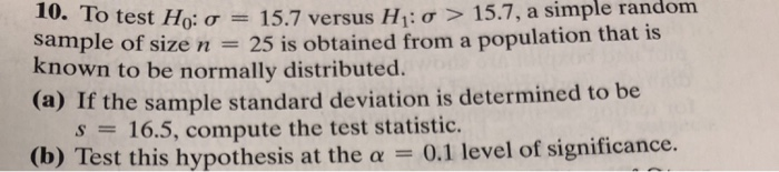 Solved 10. To test Ho: o = 15.7 versus H: > 15.7, a simple | Chegg.com