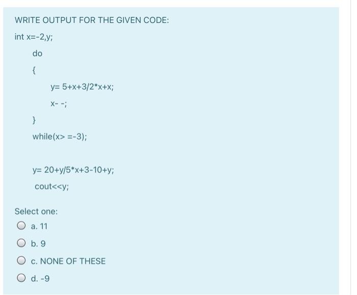 Solved Write output for the given code: float x=5,y=2,7; z= | Chegg.com