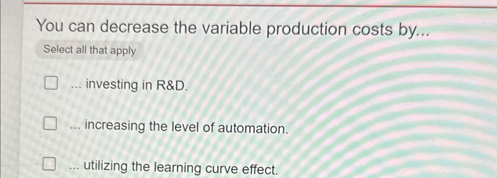 Solved You can decrease the variable production costs | Chegg.com