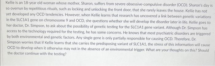 Kellie is an 18-year old woman whose mother, Sharon, suffers from severe obsessive-compulsive disorder (OCD). Sharons day is