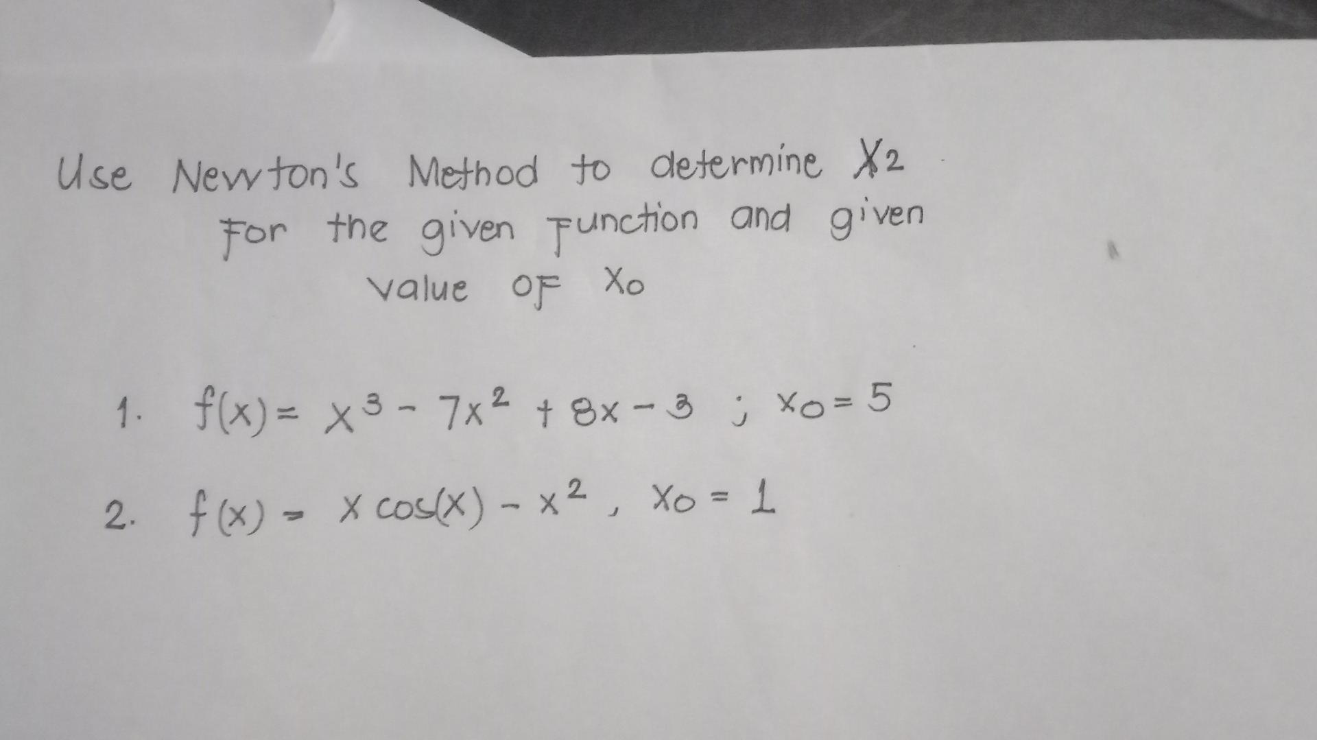 Solved Use Newton's Method to determine X2 For the given | Chegg.com