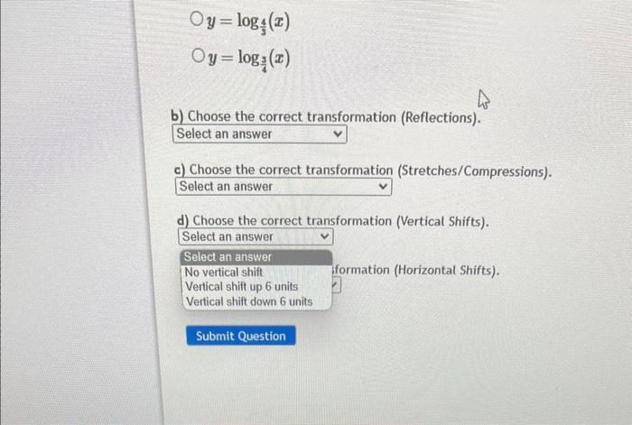 \[
\begin{array}{l}
y=\log _{\frac{4}{3}}(x) \\
y=\log _{\frac{3}{4}}(x)
\end{array}
\]
b) Choose the correct transformation