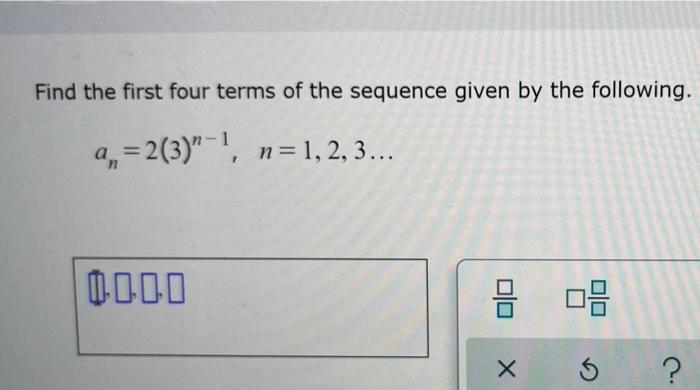 Solved Find the first four terms of the sequence given by | Chegg.com