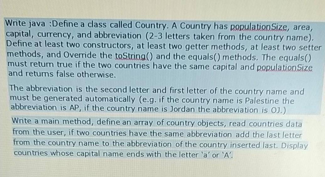 Solved Write java :Define a class called Country. A Country | Chegg.com
