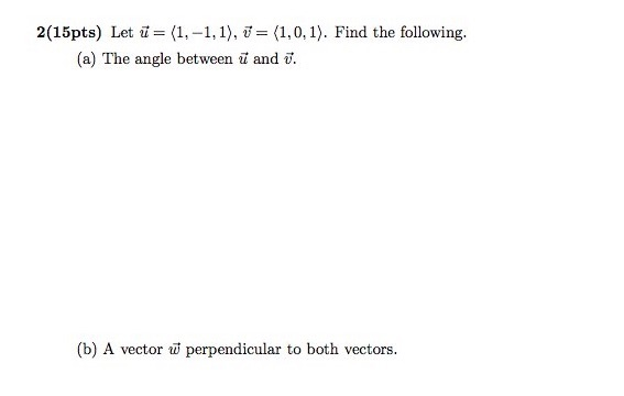 Solved 2(15pts) Let ū= (1,-1,1), V = (1,0.1). Find The | Chegg.com