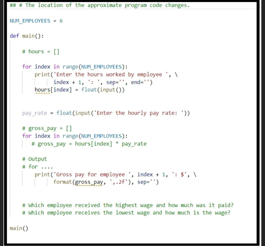 Solved # This program calculates the gross pay for # each of | Chegg.com