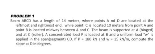 Solved PROBLEM 1 Beam ABCD Has A Length Of 14 Meters, Where | Chegg.com