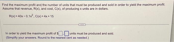 Solved Find the maximum profit and the number of units that | Chegg.com