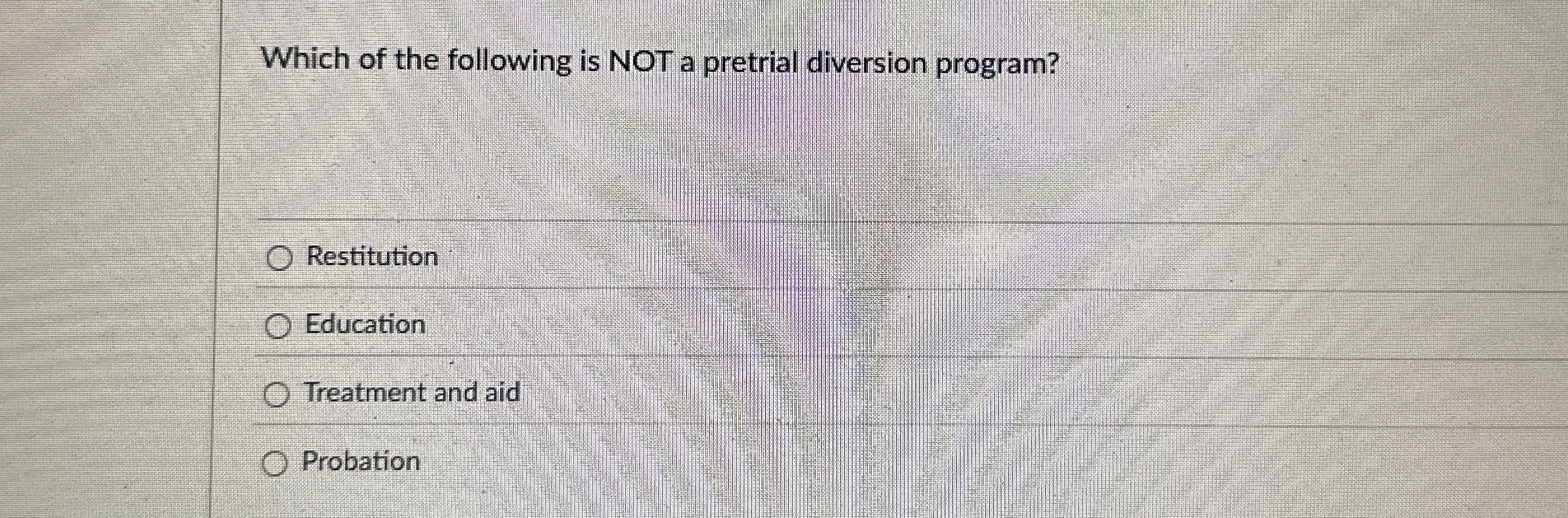 Solved Which of the following is NOT a pretrial diversion