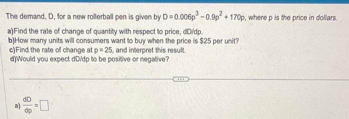 Solved The demand, D, for a new rollerball pen is given by | Chegg.com