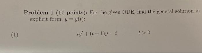 Solved Problem 1 (10 points): For the given ODE, find the | Chegg.com