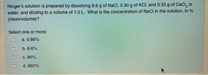 Preparing Ringer Solution Solved Ringer's solution is prepared by dissolving 8.6 g of | Chegg.com