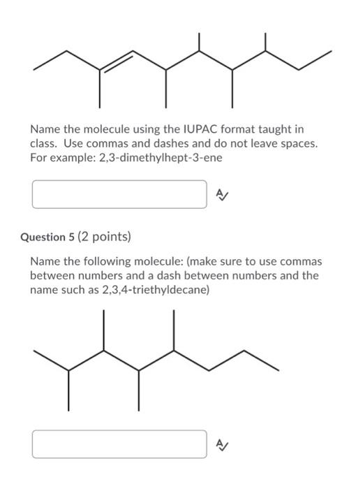 Solved Name the molecule using the IUPAC format taught in | Chegg.com