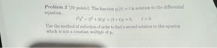 Solved Problem 2[20 points ] : The function y1(t)=t is | Chegg.com