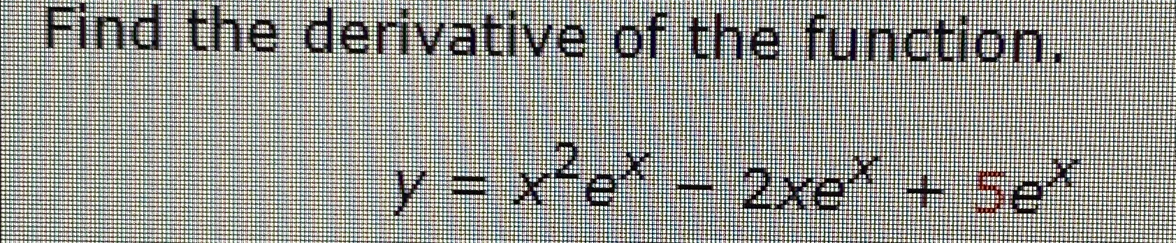 find the derivative of the function y xe 2 x