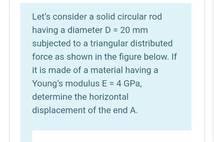 Solved Let's consider a solid circular rod having a diameter | Chegg.com