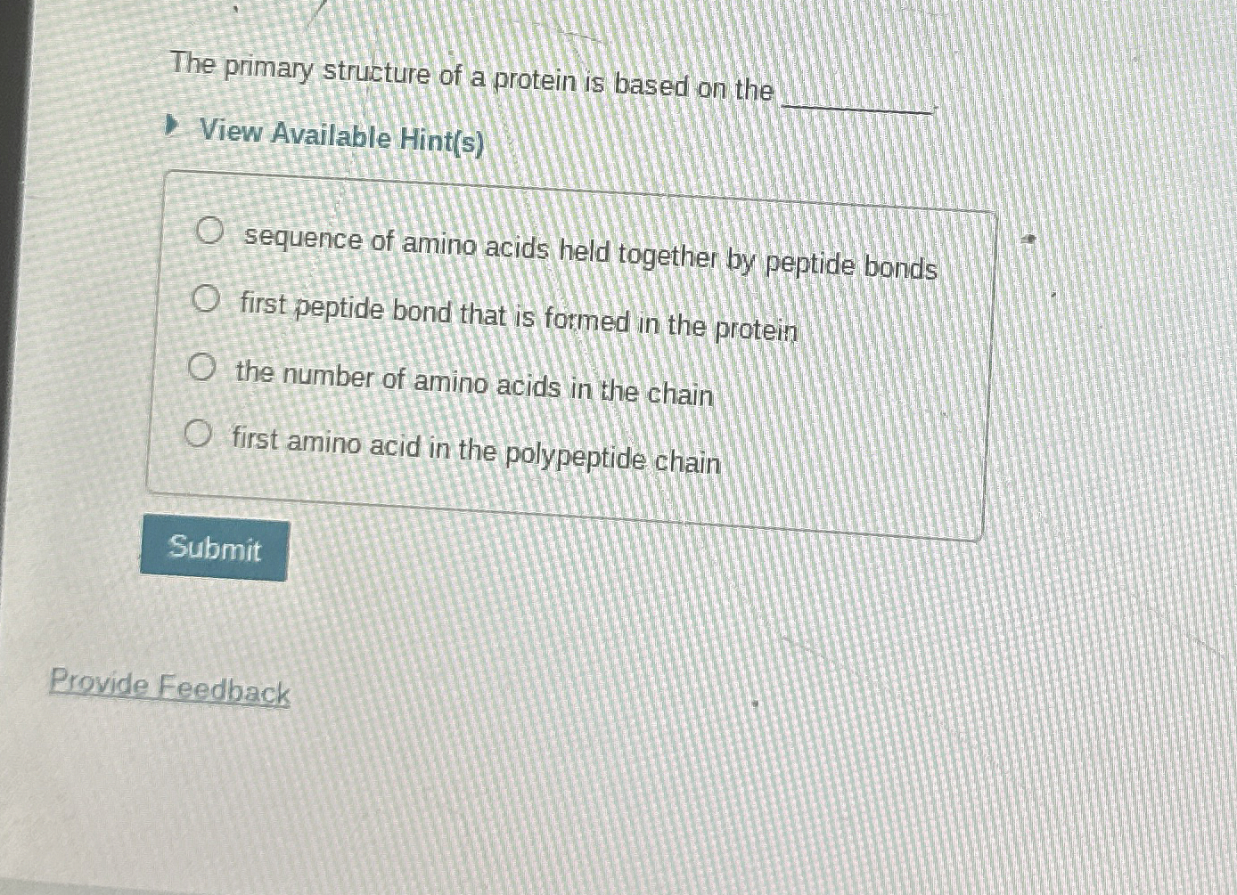 Solved The primary structure of a protein is based on