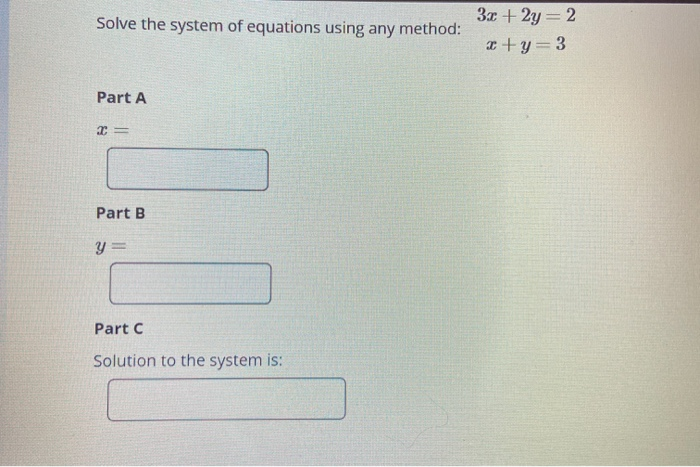 Solved Solve the system of equations using any method: 3x + | Chegg.com