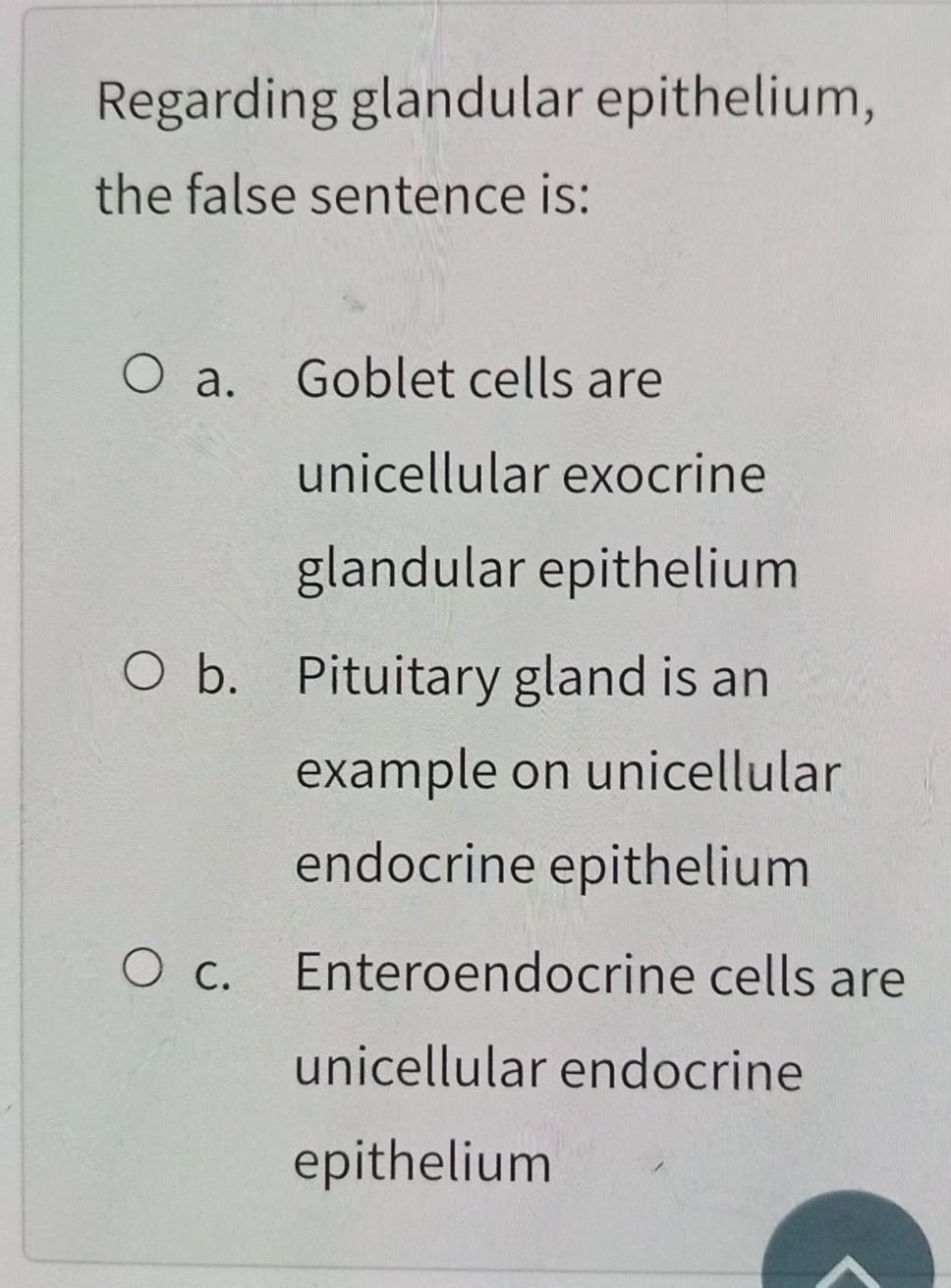 Solved Regarding glandular epithelium, the false sentence
