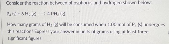 Solved Consider the reaction between phosphorus and hydrogen | Chegg.com