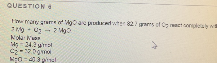 solved-question-6-how-many-grams-of-mgo-are-produced-when-chegg