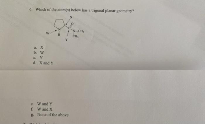 Solved 6 Which Of The Atom S Below Has A Trigonal Plana Chegg Com