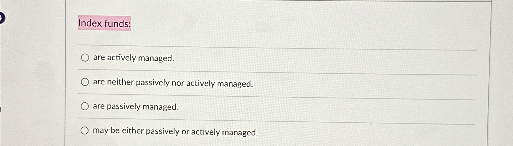 index funds are passively managed chegg