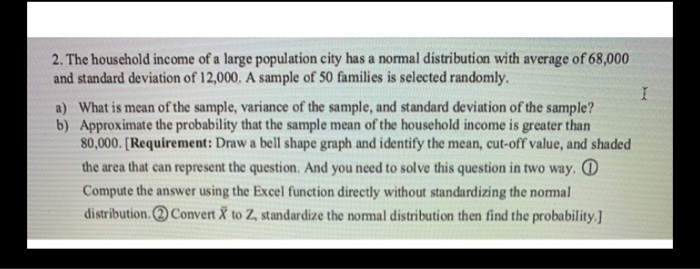 Solved 2. The household income of a large population city | Chegg.com
