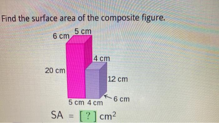 Solved Find The Surface Area Of The Composite Figure. 5 Cm 6 | Chegg.com