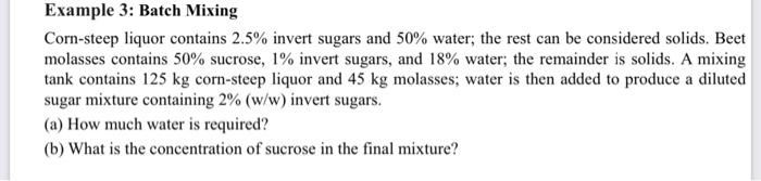 Solved Example 3: Batch Mixing Corn-steep liquor contains | Chegg.com