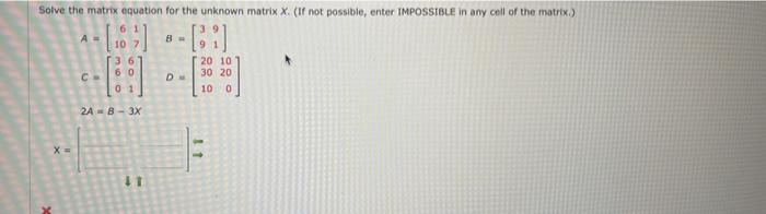 Solved A=[61017]B=[3991]C=⎣⎡360601⎦⎤D=⎣⎡20301010200⎦⎤2A=B−3X | Chegg.com
