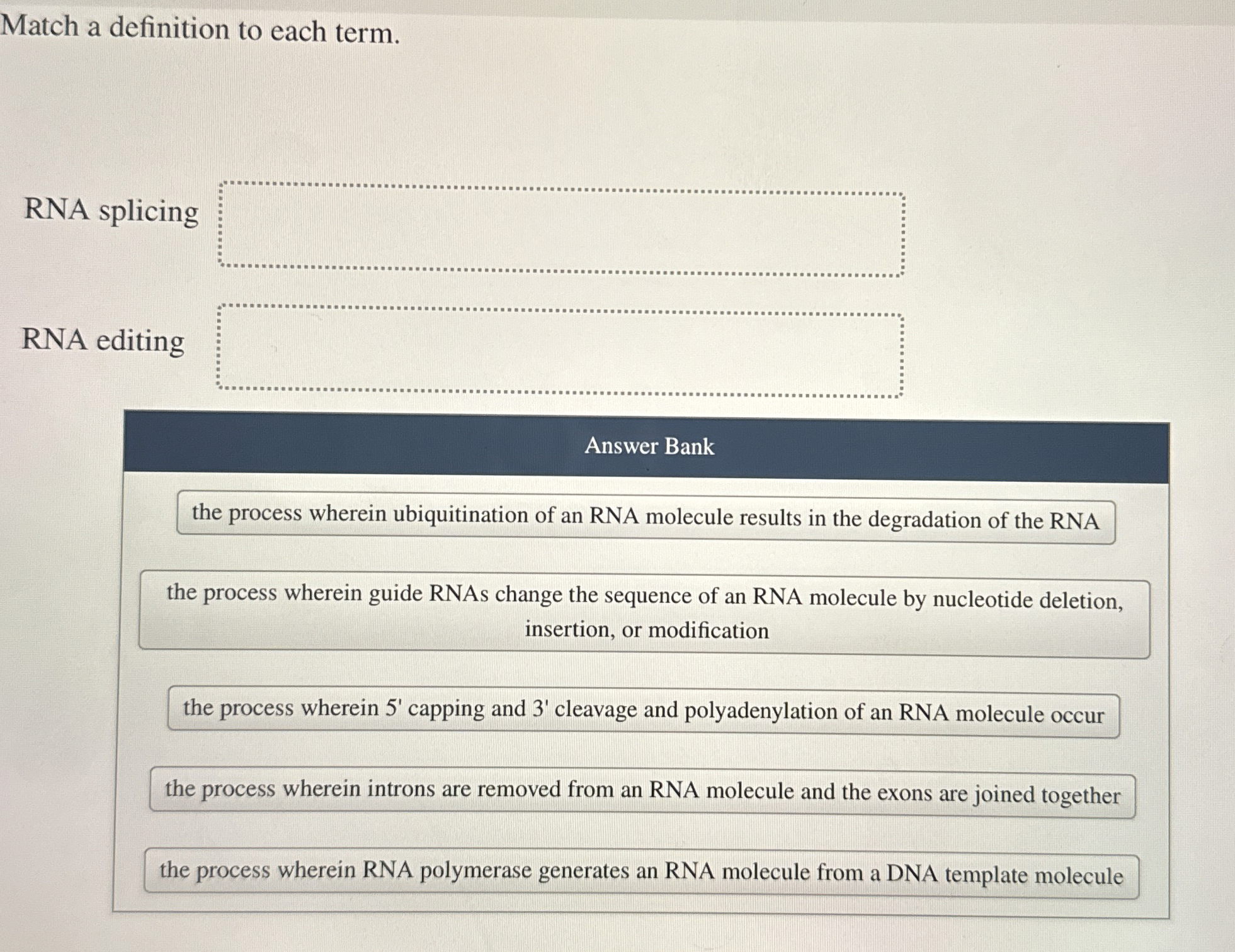Solved Match a definition to each term.RNA splicingRNA | Chegg.com