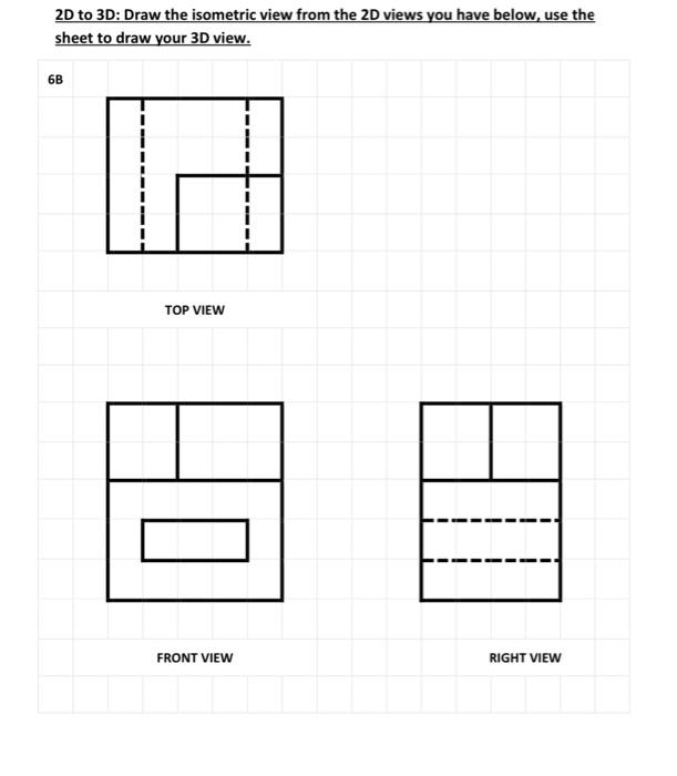 Solved 2D to 3D: Draw the isometric view from the 2D views | Chegg.com