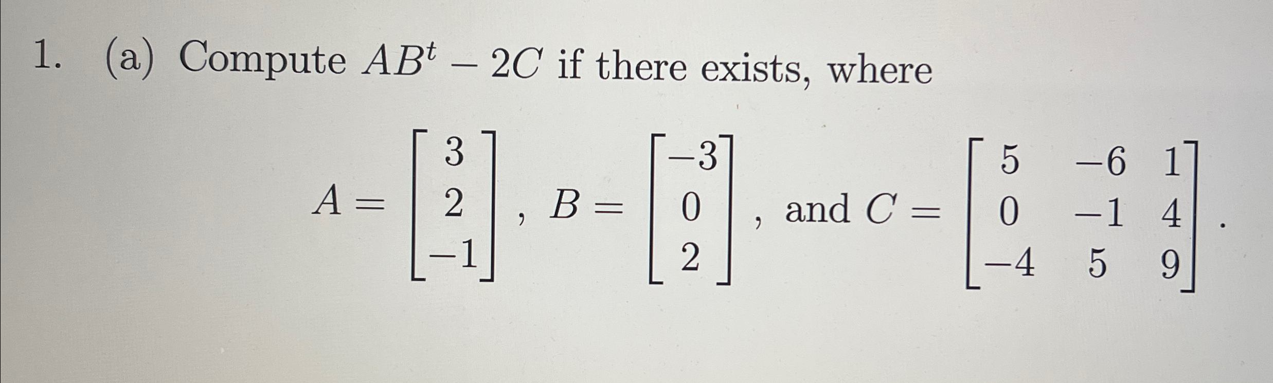 Solved (a) ﻿Compute ABt-2C ﻿if there exists, | Chegg.com