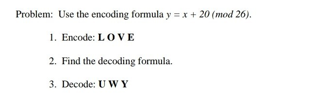 Solved Problem: Use the encoding formula y = x + 20 (mod | Chegg.com