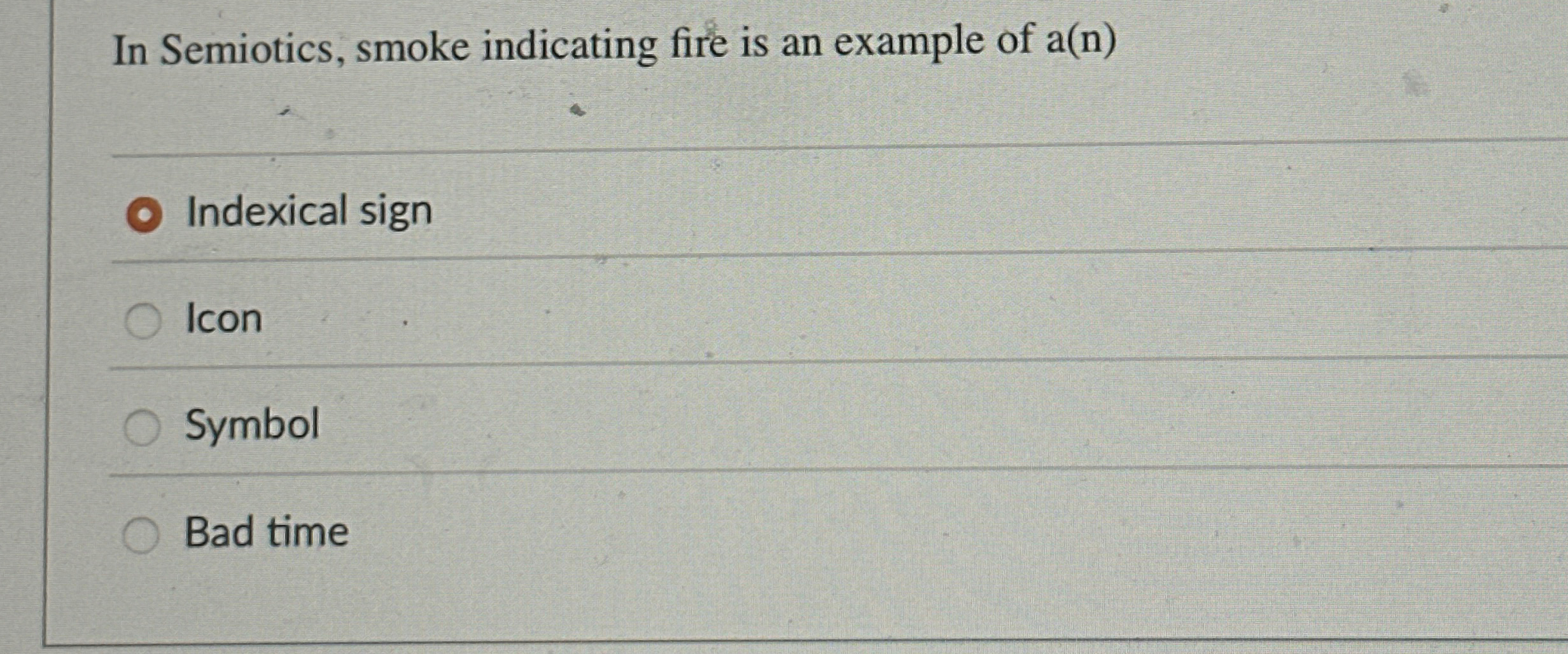 Solved In Semiotics, smoke indicating fire is an example of | Chegg.com
