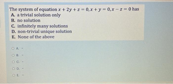 Solved The system of equation x + 2y +z = 0, x + y = 0, x - | Chegg.com