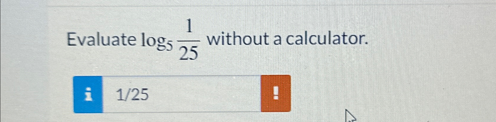 solved-evaluate-log5125-without-a-calculator-chegg