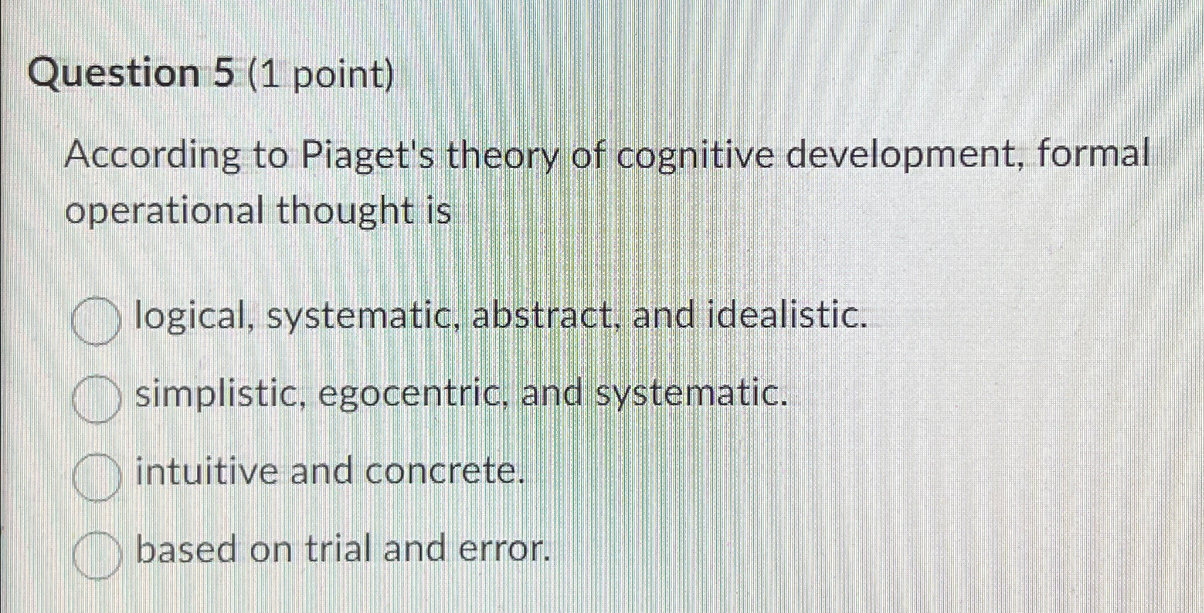 Solved Question 5 1 point According to Piaget s theory of